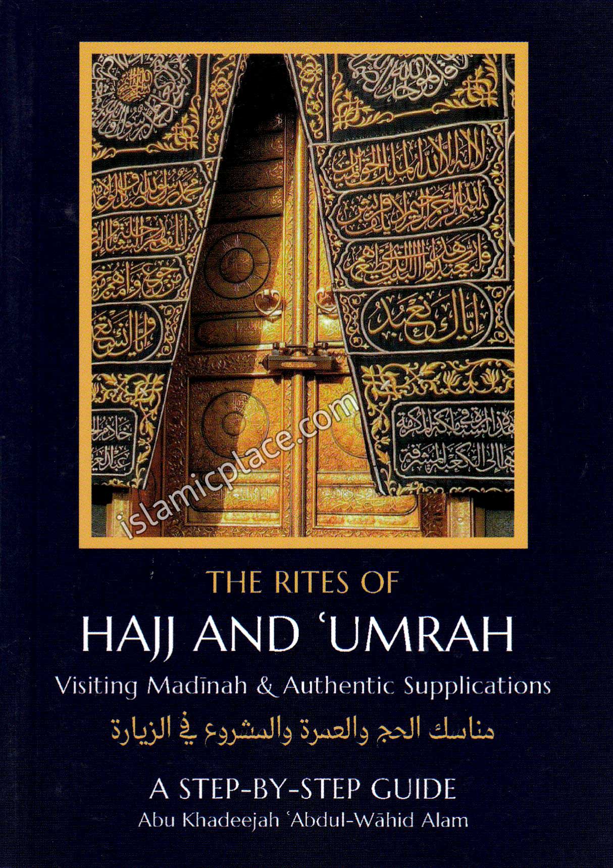 The Rites of Hajj and 'Umrah, Visiting Madinah & Authentic Supplications