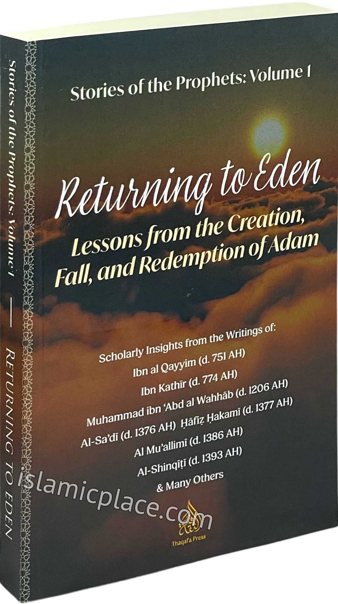 Returning to Eden Lessons from the Creation, Fall and Redemption of Adam - Stories of the Prophets: Volume 1