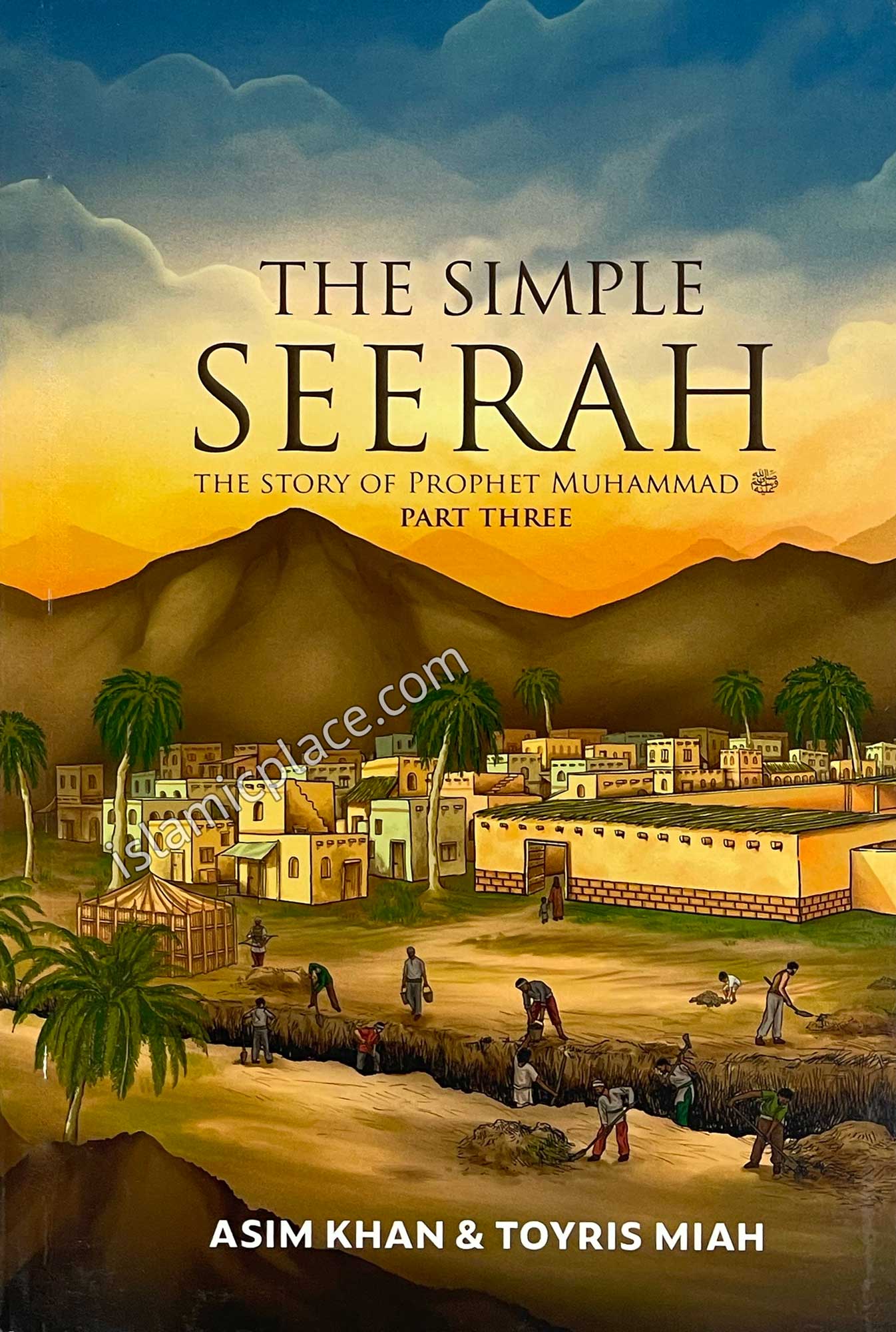 The Simple Seerah (Part 3) The Story of Prophet Muhammad