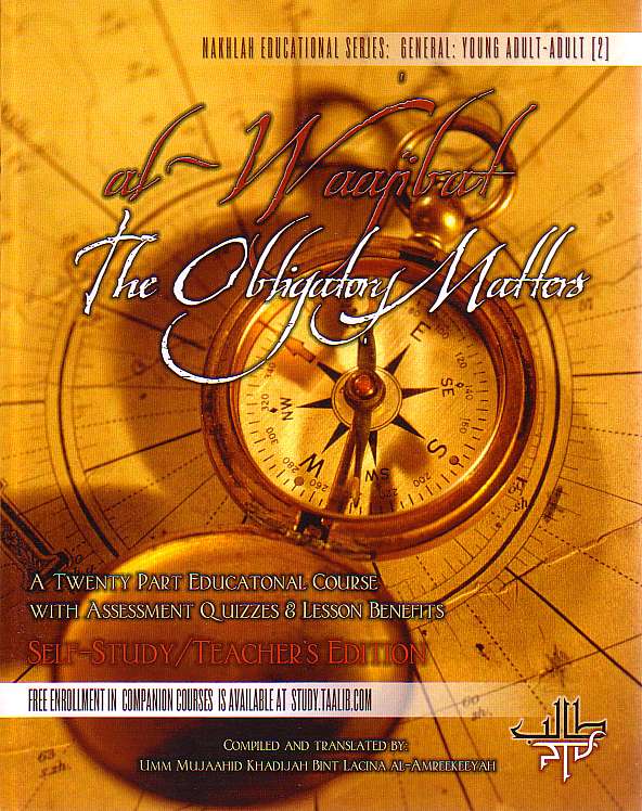 al-Waajibat: The Obligatory Matters (Teacher Self-Study/Teacher's Edition)