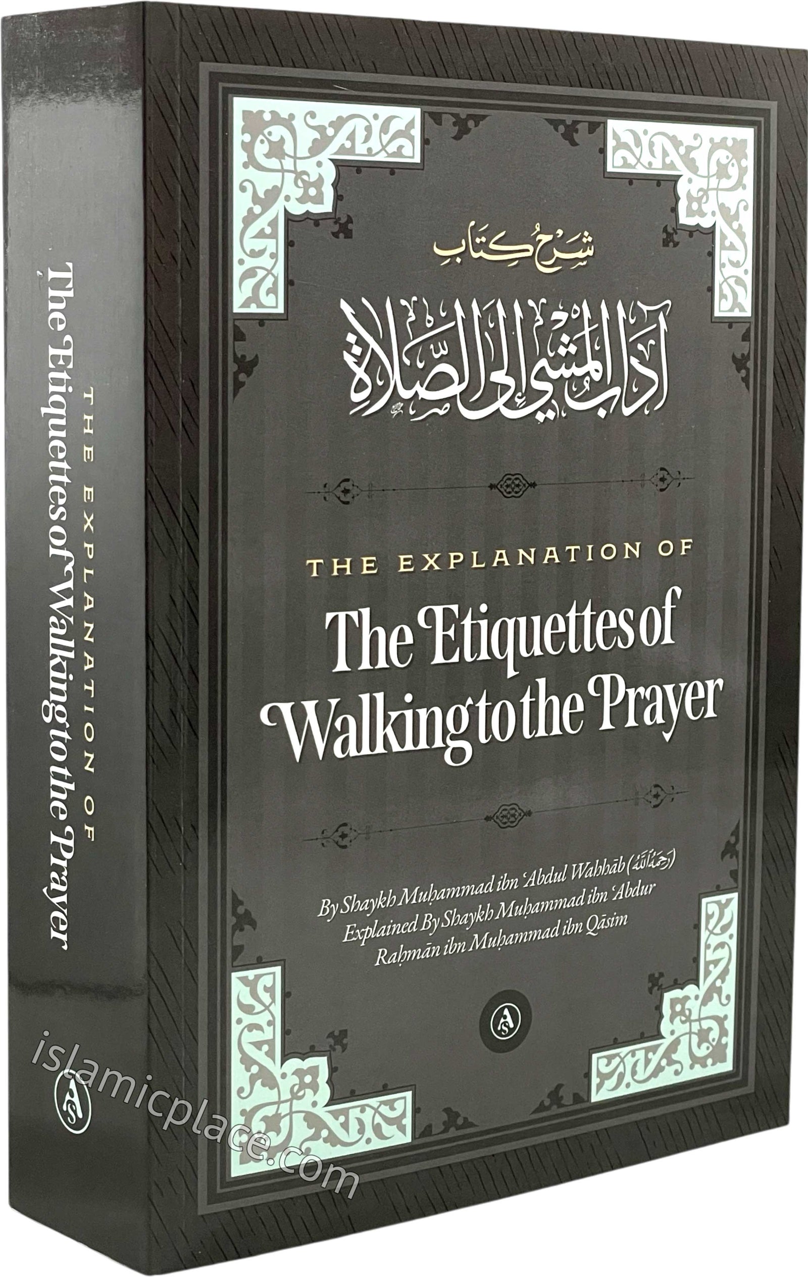 The Explanation of The Etiquettes of Walking to the Prayer