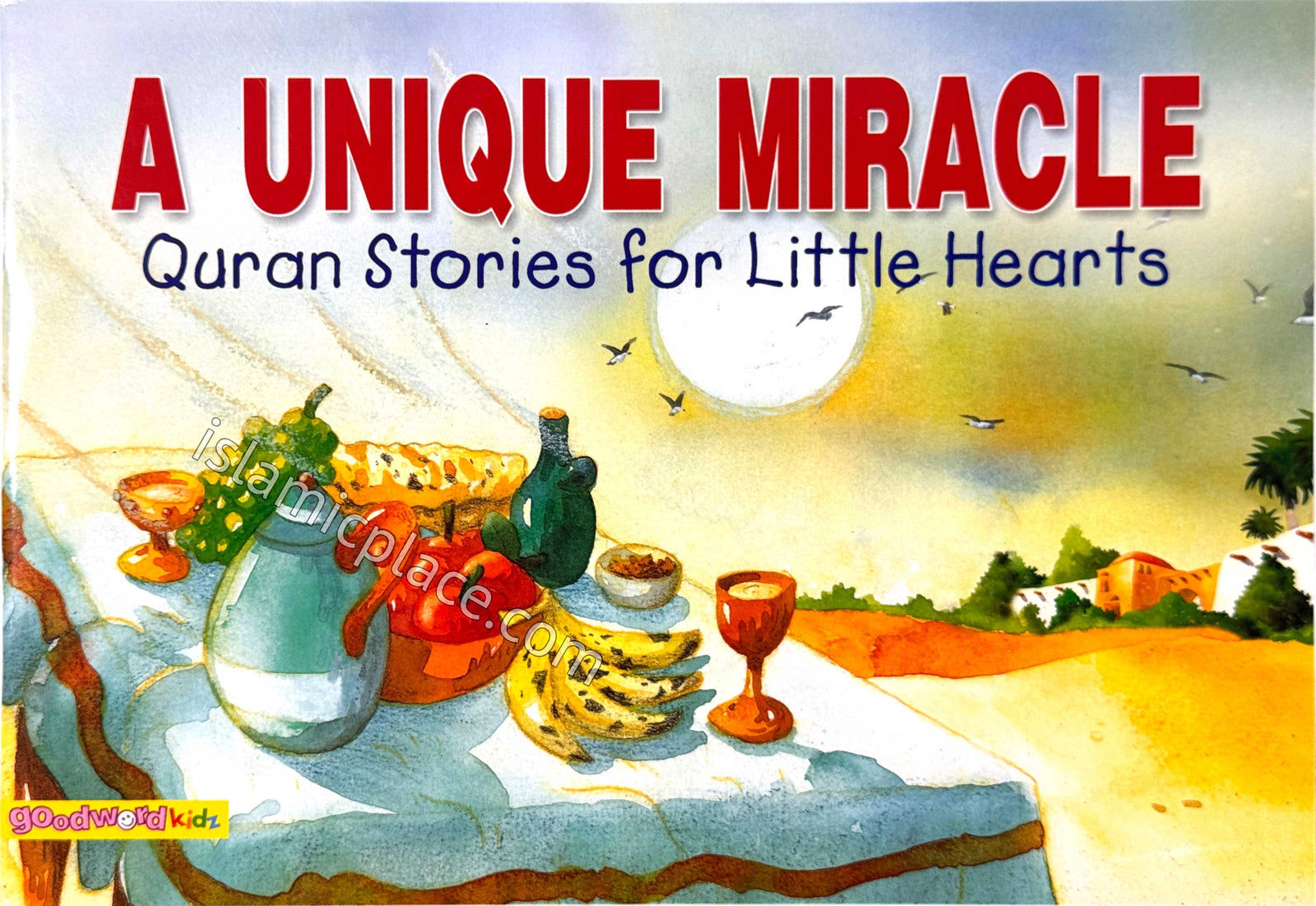 A Unique Miracle - Quran Stories for Little Hearts