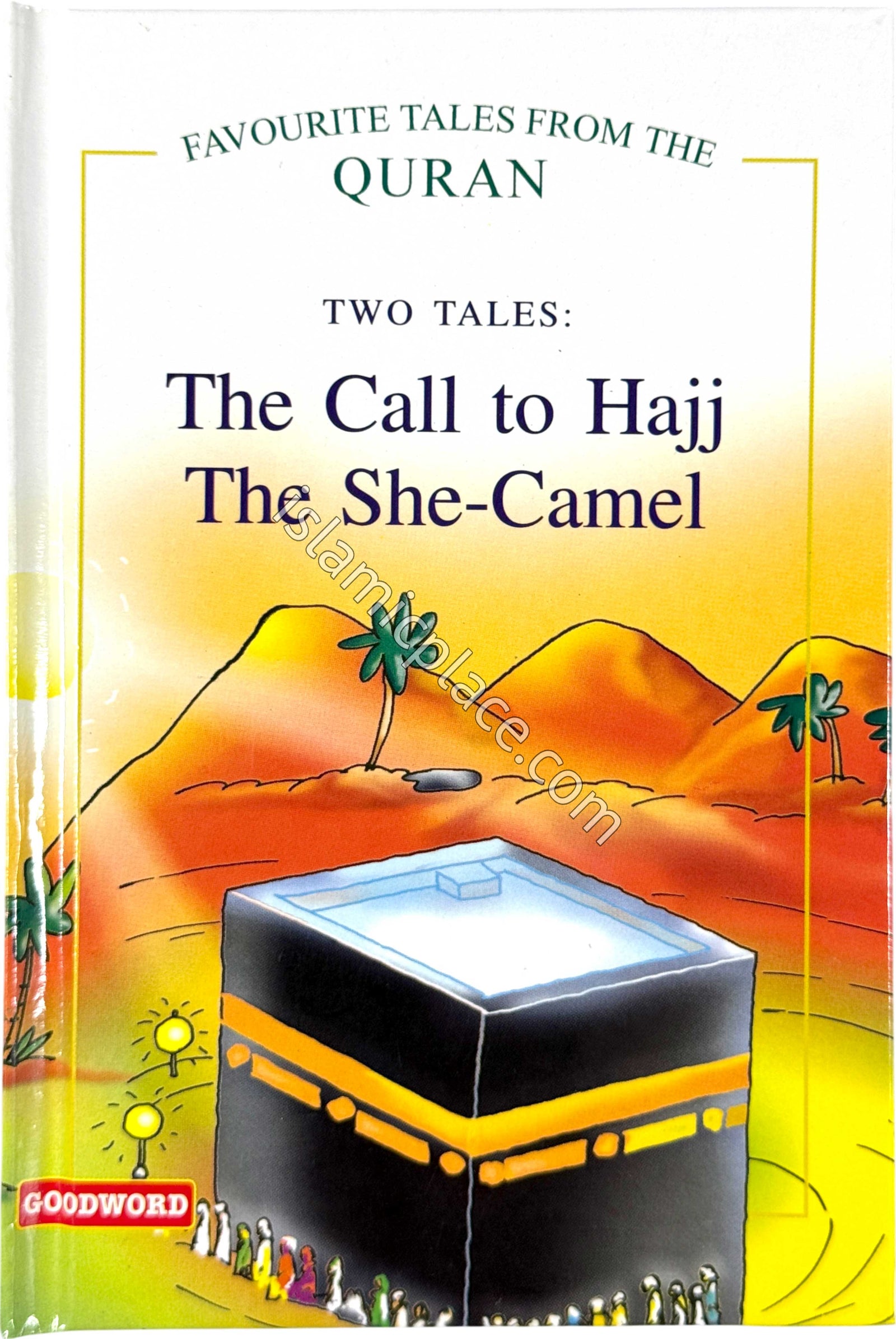Two Tales: The Call to Hajj and The She-Camel - Favorite Tales from the Quran