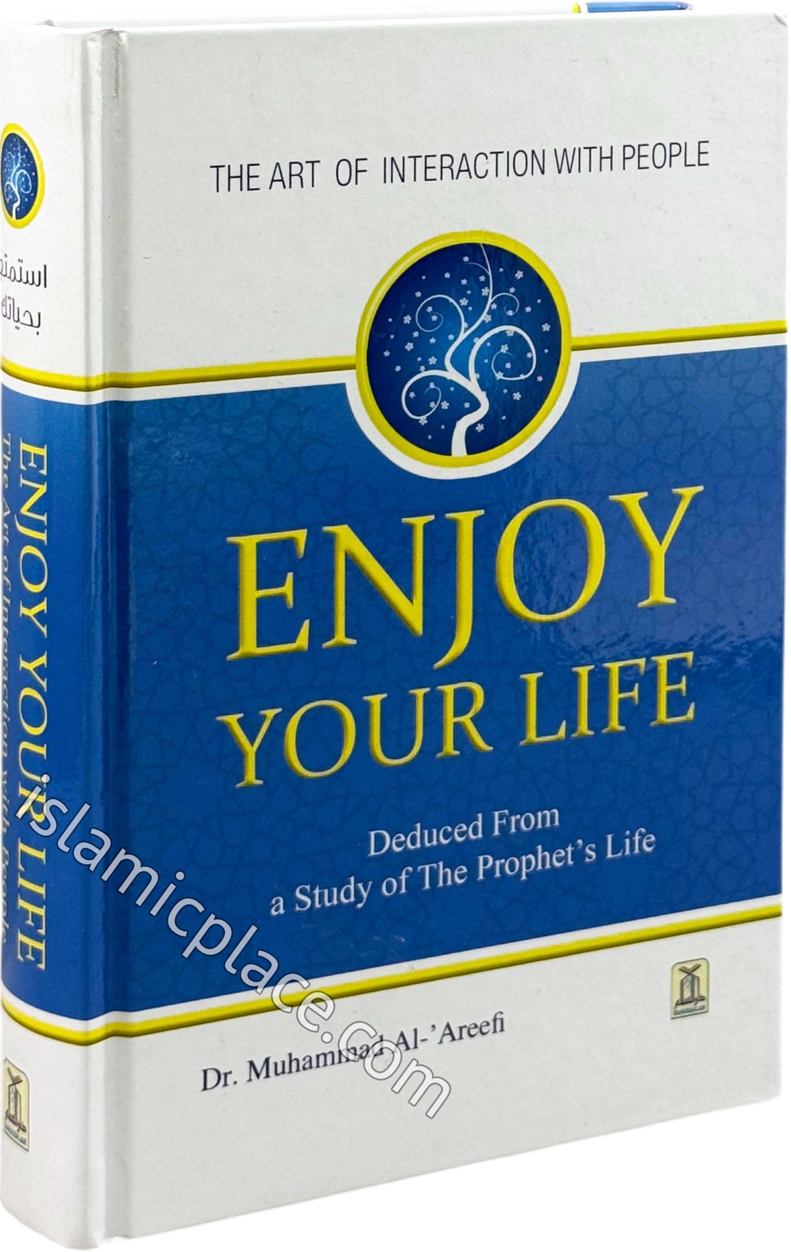 Enjoy Your Life - Deduced From a Study of The Prophet's Life - The Art of Interaction With People