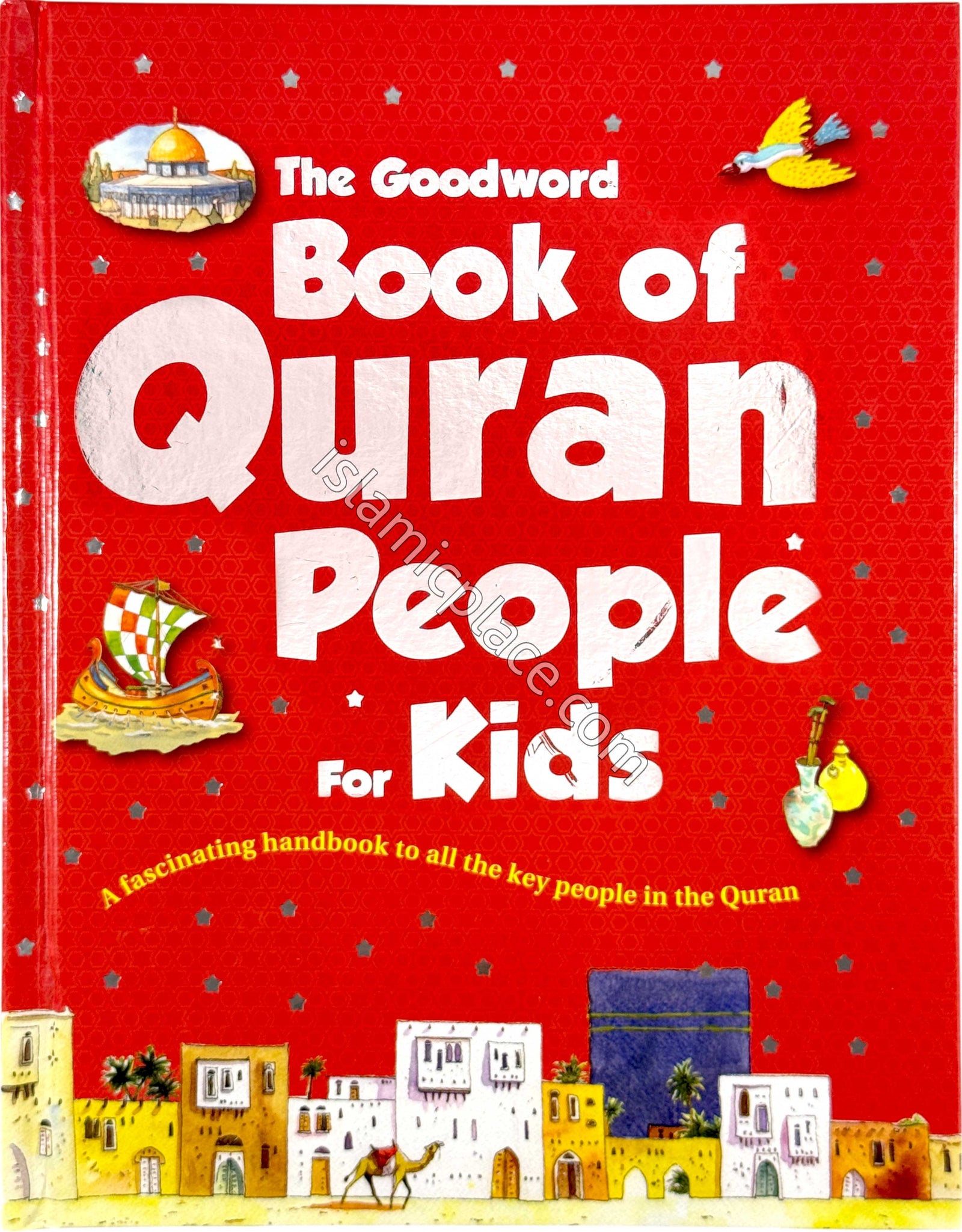 The Goodword Book of Quran People for Kids - A fascinating handbook to all the key people in the Quran (Hardback)