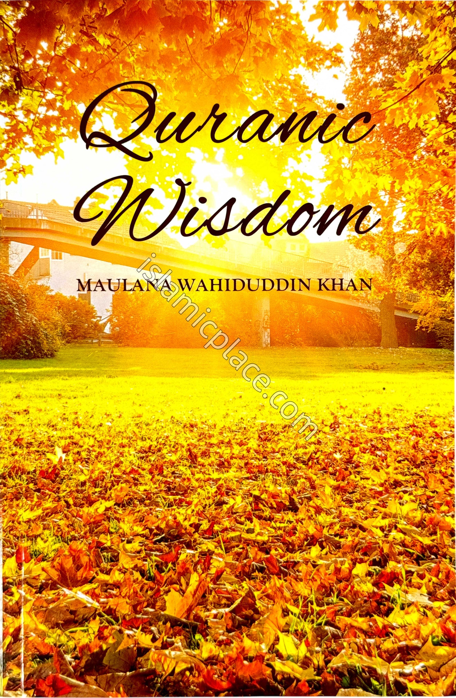 Quranic Wisdom by Maulana Wahiduddin Khan