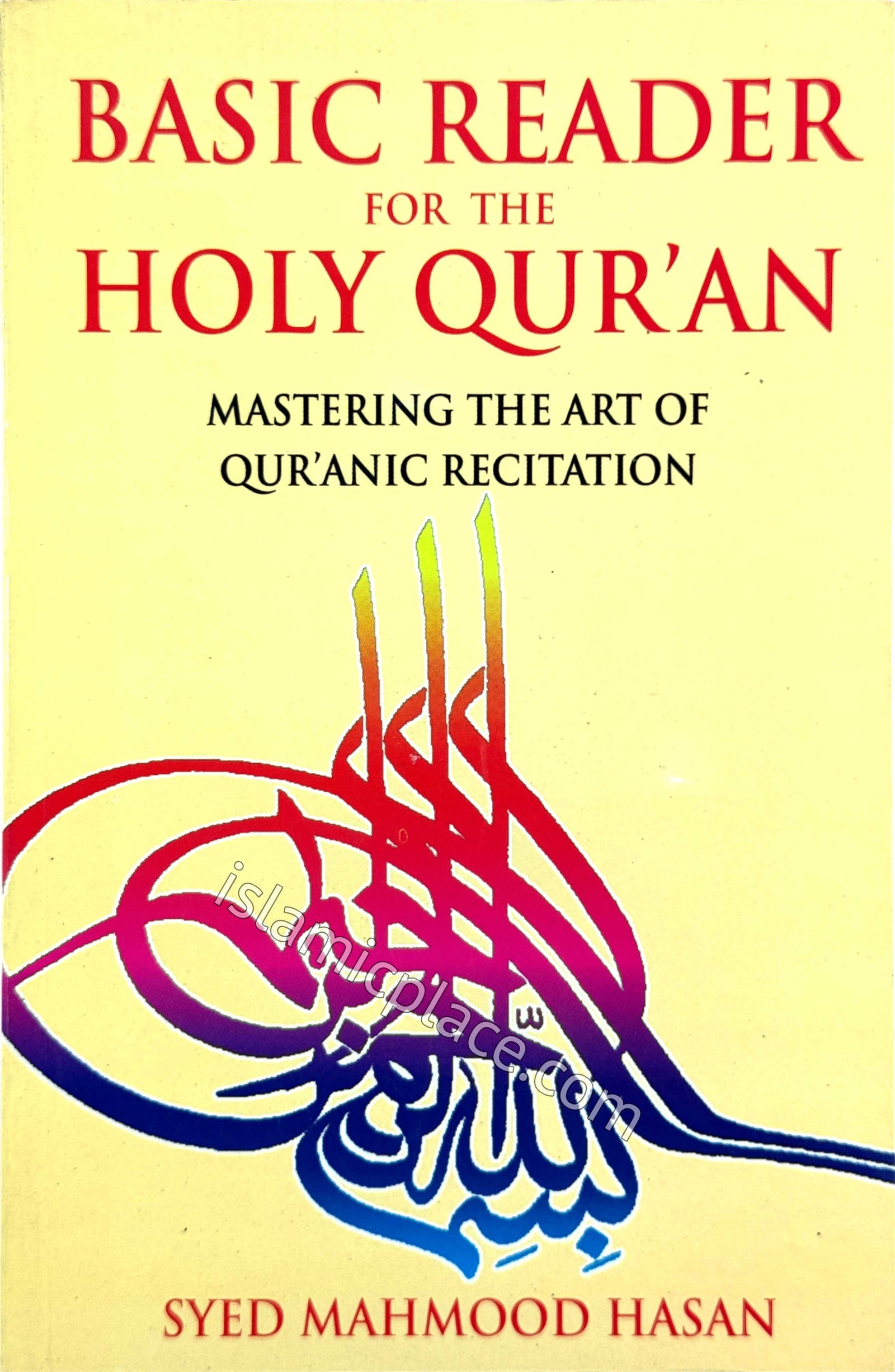 Basic Reader For the Holy Qur'an - Mastering the Art of Qur'anic Recitation