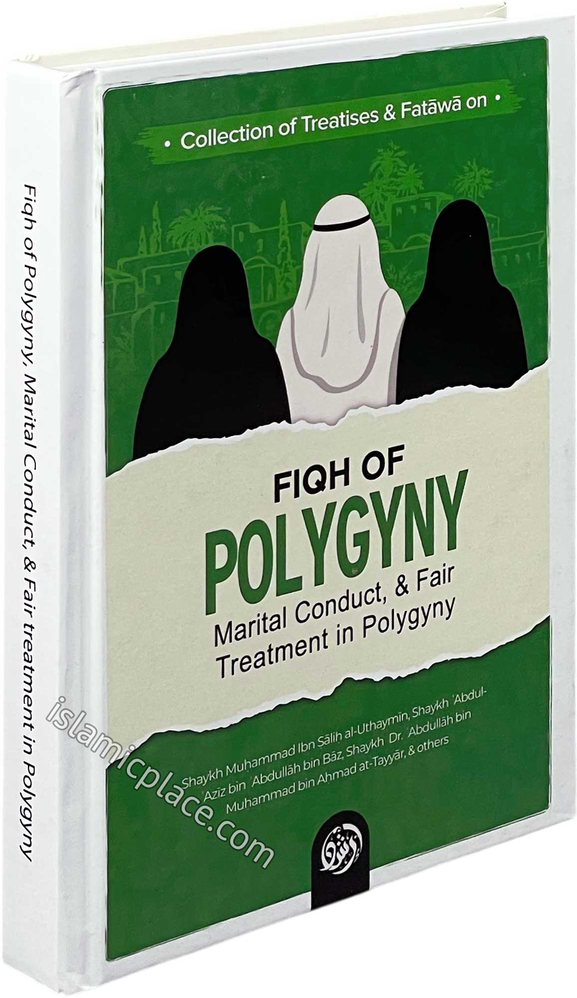 Fiqh of Polygyny - Marital Conduct, & Fair Treatment in Polygyny - Collection of Treatises & Fatawa on