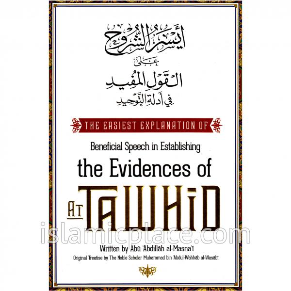 The Easiest Explanation of Beneficial Speech in Establishing the Evidences of At Tawhid