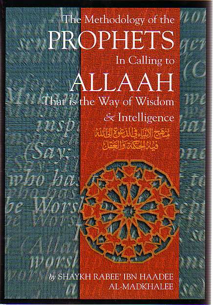 The Methodology of the Prophets In Calling to Allaah That is the way of Wisdom & Intelligence