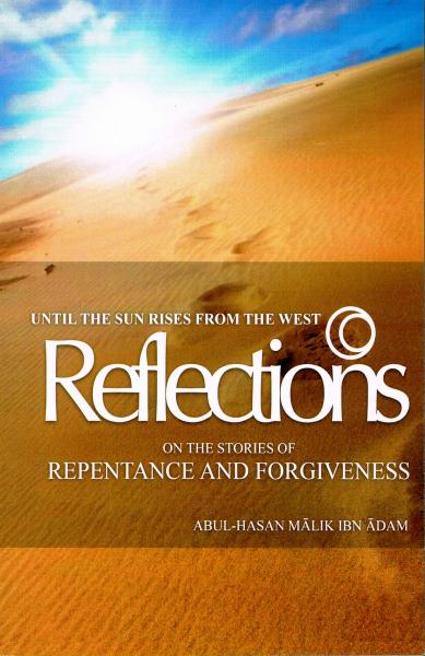 Until the Sun Rises from the West - Reflections on the Stories of Repentance and Forgiveness