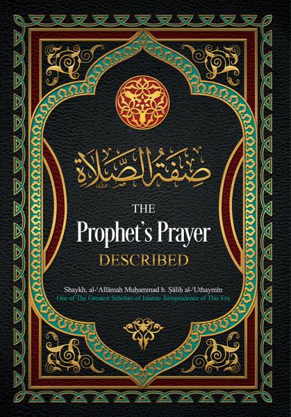 The Prophet's Prayer Described by Uthaymin