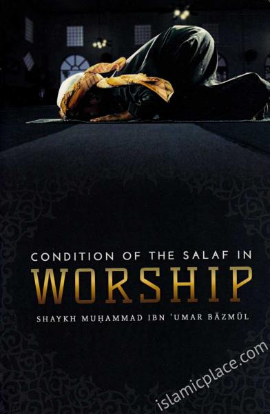 Condition of the Salaf in Worship