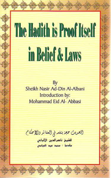The Hadith is Proof Itself in Belief & Laws