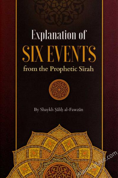 Explanation of Six Events from the Prophetic Sirah