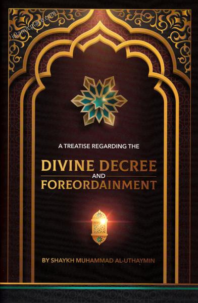 A Treatise Regarding the Divine Decree and Foreordainment