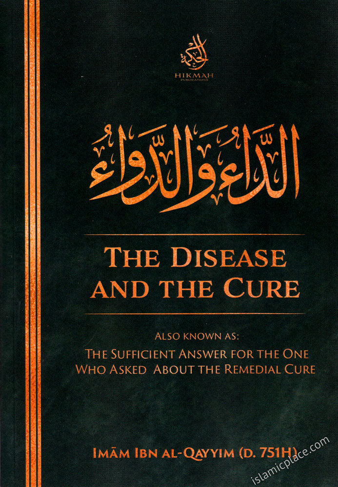 The Disease and The Cure Also Known as The Sufficient Answer for the One Who Asked About the Remedial Cure