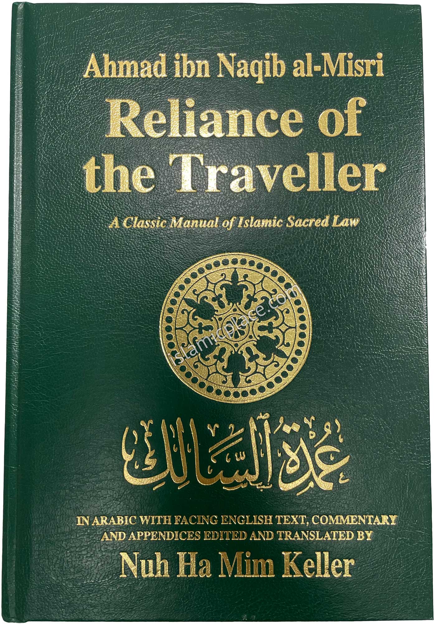 Reliance of the Traveller - A Classic Manual of Islamic Sacred Law