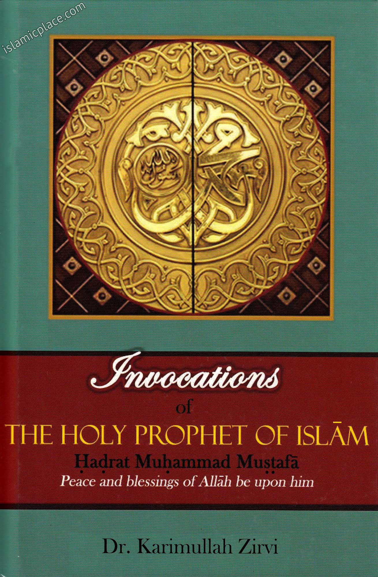 Invocations of The Holy Prophet of Islam, Hadrat Muhammad Mustafa