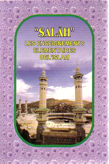 Salah: Les Enseignements Elementaires Del 'Islam