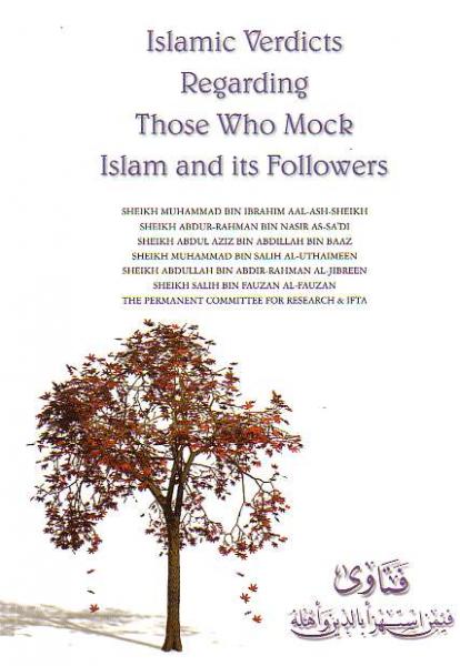 Islamic Verdicts Regarding Those Who Mock Islam and its Followers