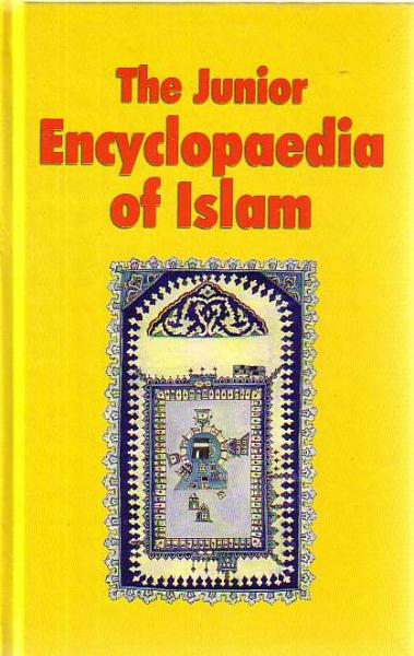The Junior Encyclopedia of Islam