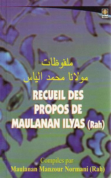 Recueil Des Propos De Maulanan Ilyas (Rah)
