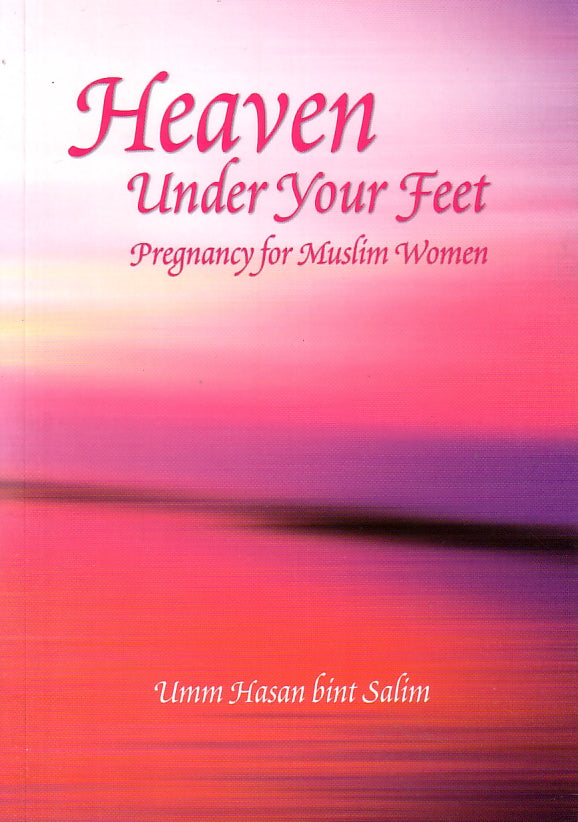 Heaven Under Your Feet Pregnancy for Muslim Women