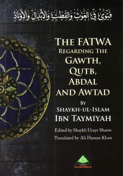 The Fatwa Regarding The Gawth, Qutb, Abdal and Awtad