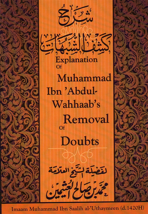 Explanation of Muhammad Ibn Abdul-Wahhaab's Removal of Doubts