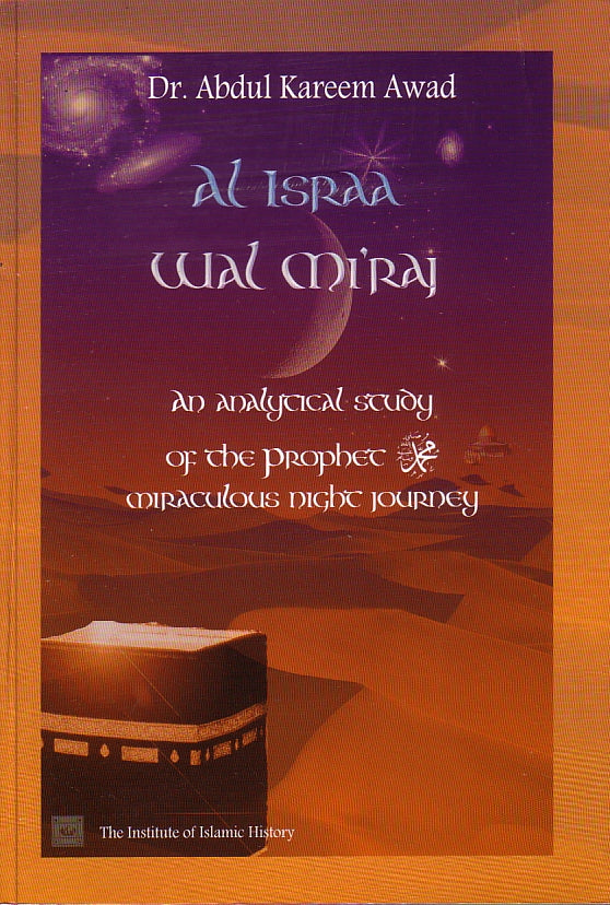 Al Israa Wal Mi'raj: The Analytical Journey of the Prophet Miraculous Night Journey
