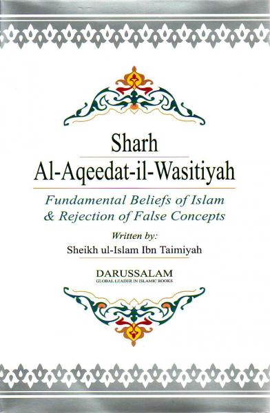 Sharh Al-Aqeedat-il-Wasitiyah - Fundamental Beliefs of Islam & Rejection of False Concepts (Hardback)