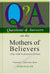 Questions & Answers on the Mothers of the Believers