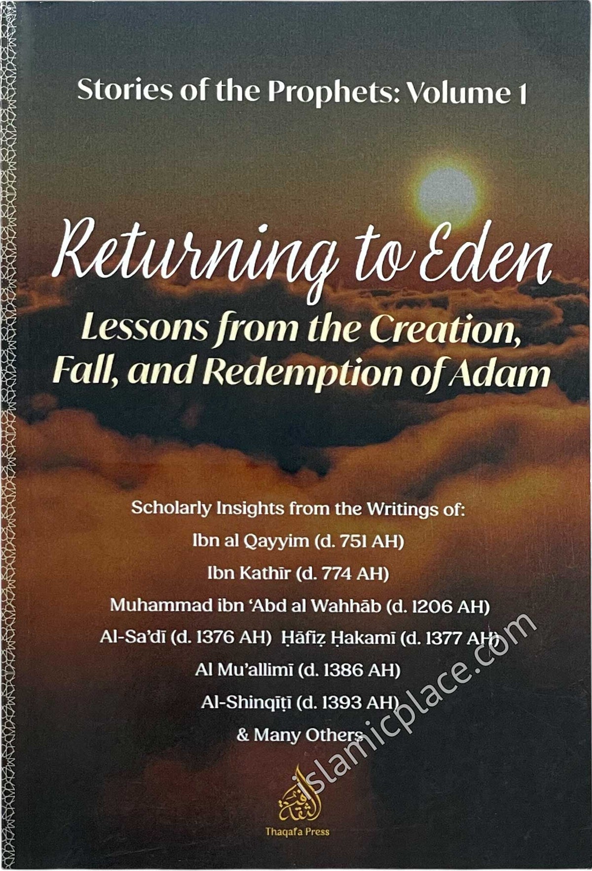 Returning to Eden Lessons from the Creation, Fall and Redemption of Adam - Stories of the Prophets: Volume 1
