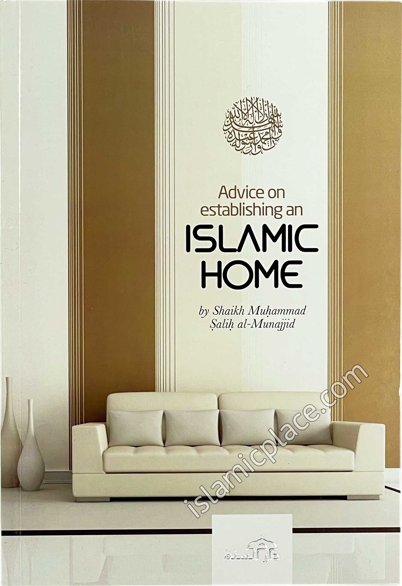 Advice on Establishing an Islamic Home