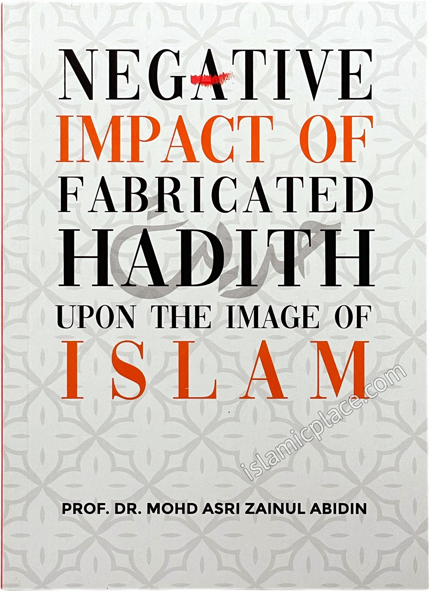 Negative Impact of Fabricated Hadith Upon the Image of Islam