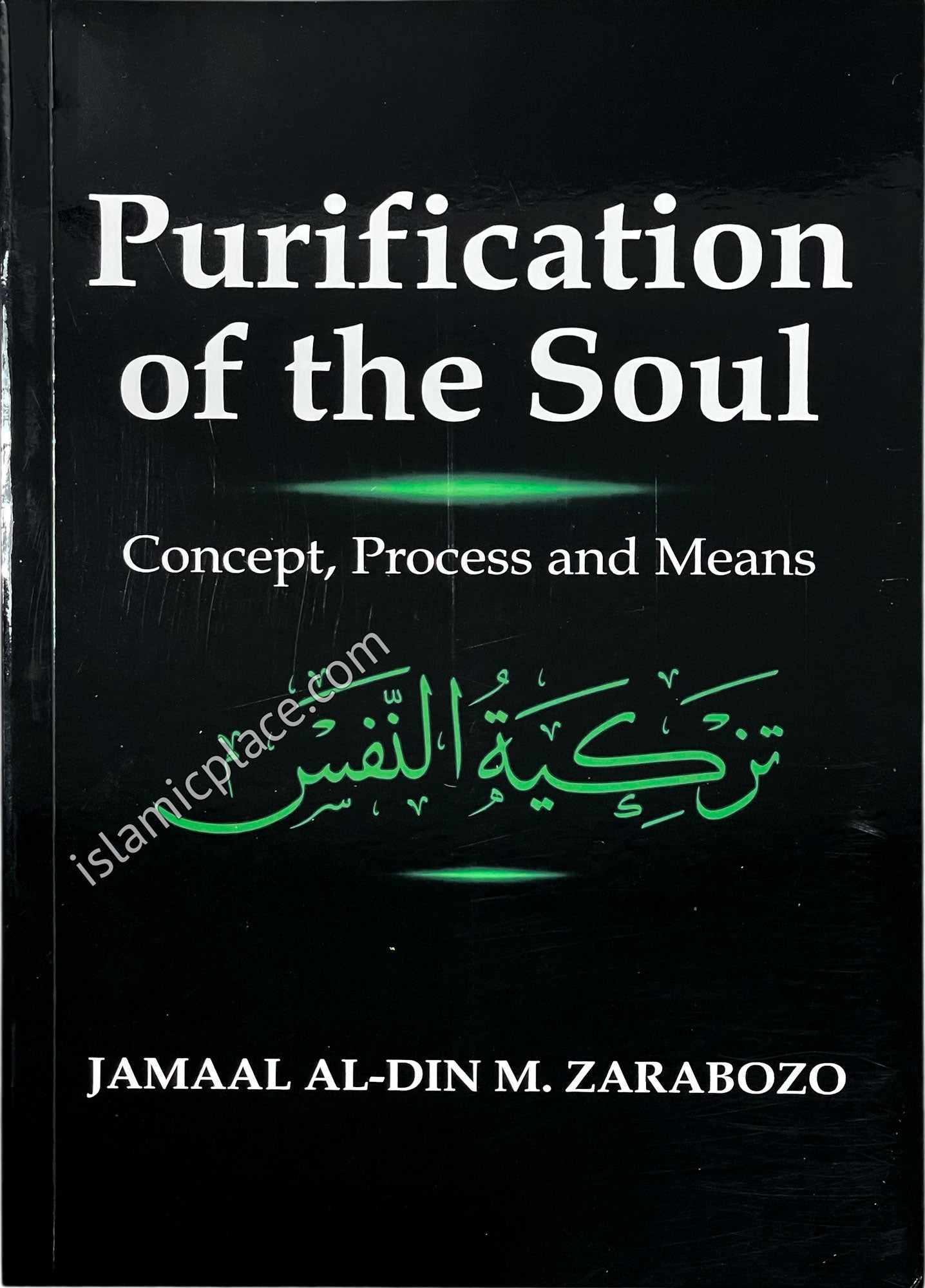 Purification of Soul - Concept, Process and Means by Jamaal Al-Din M. Zarabozo