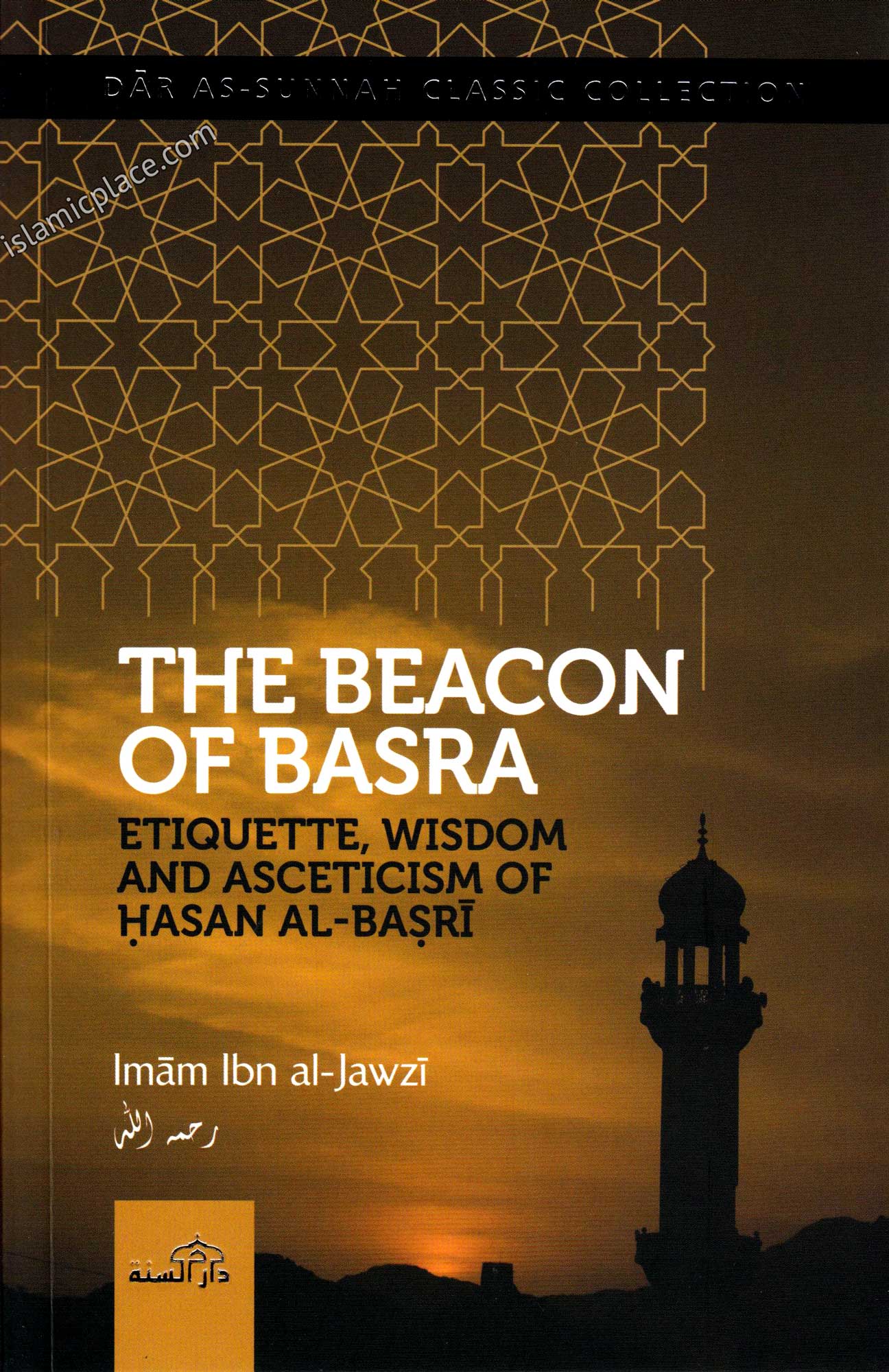 The Beacon of Basra - Etiquette, Wisdom and Asceticism of Hasan Al-Basri