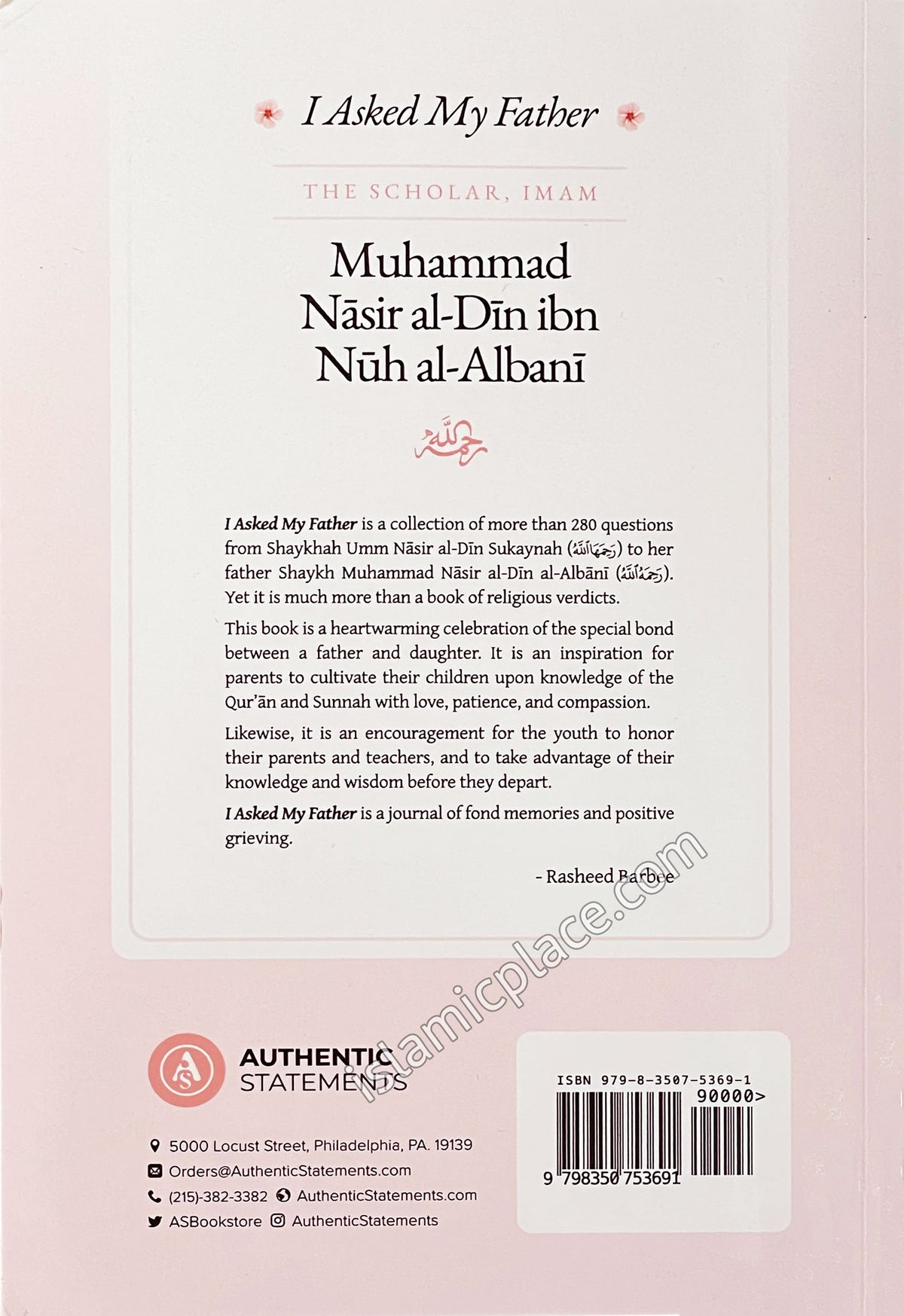 I Asked My Father - The Scholar, Imam Muhammad Nasir al-Din ibn Nuh al-Albani - Authored by his daughter Sukaynah