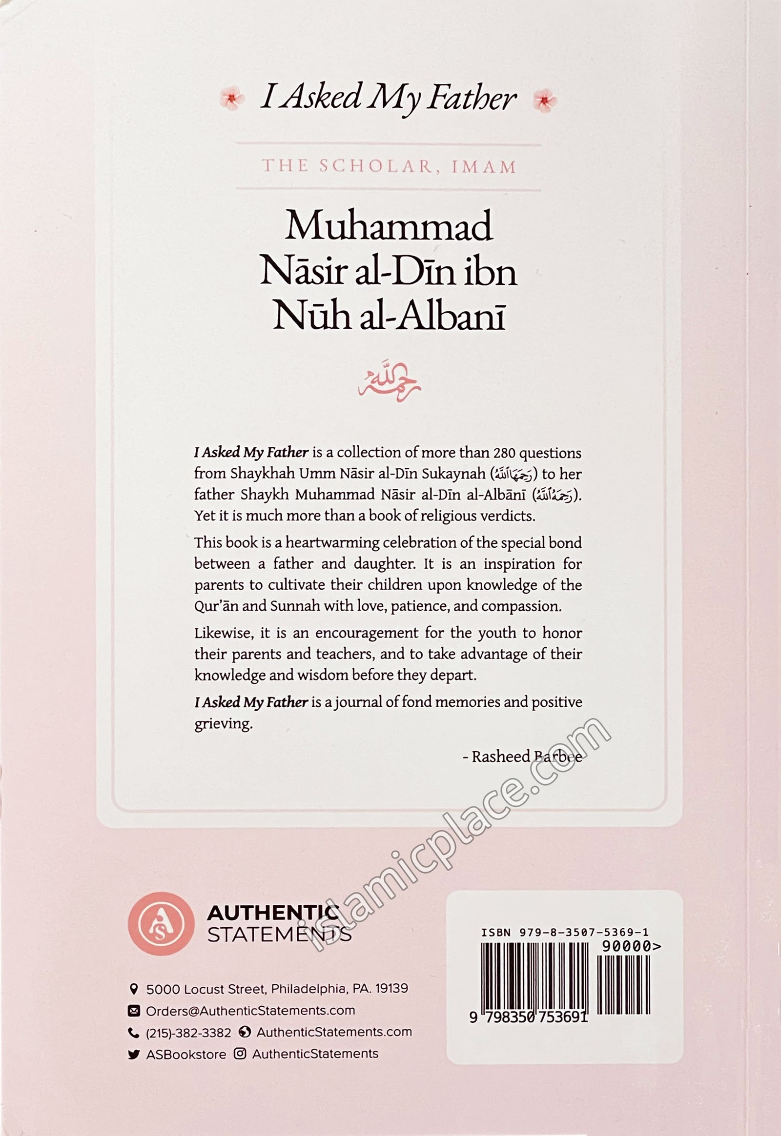 I Asked My Father - The Scholar, Imam Muhammad Nasir al-Din ibn Nuh al-Albani - Authored by his daughter Sukaynah