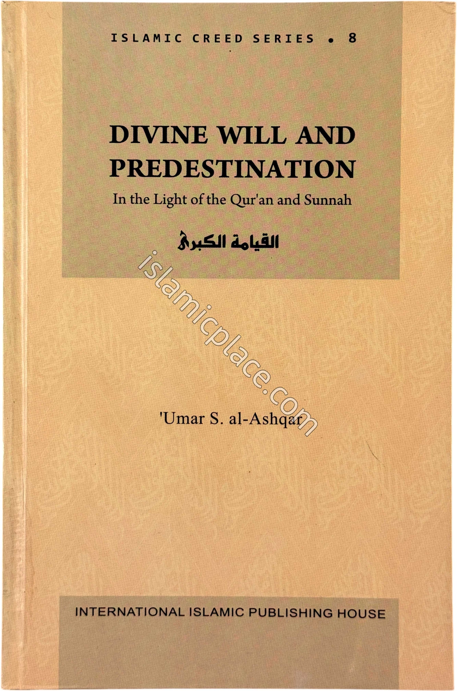 Divine Will and Predestination - Islamic Creed Series