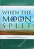 When the Moon Split (Hardback)