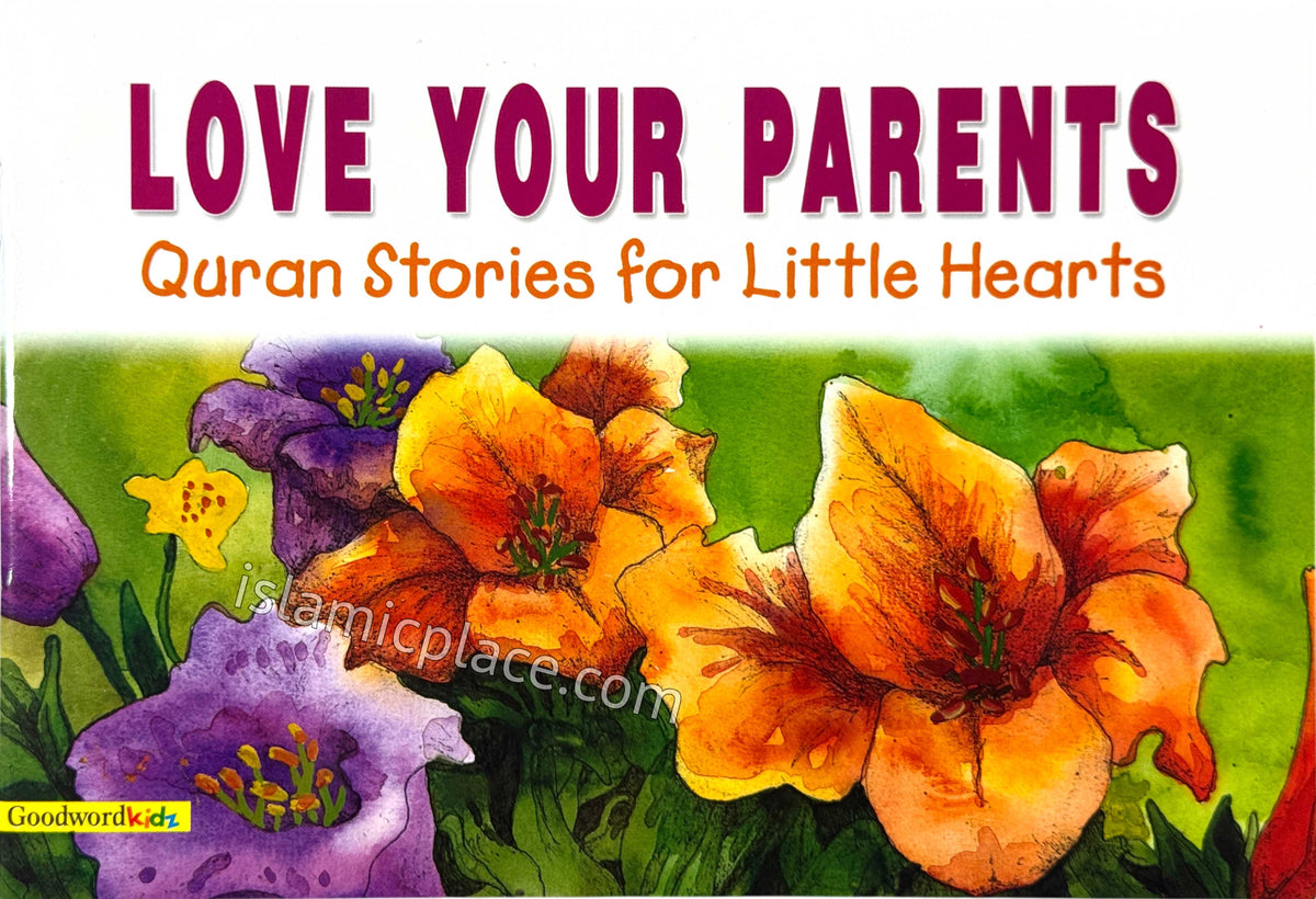 Love Your Parents - Quran Stories for Little Hearts