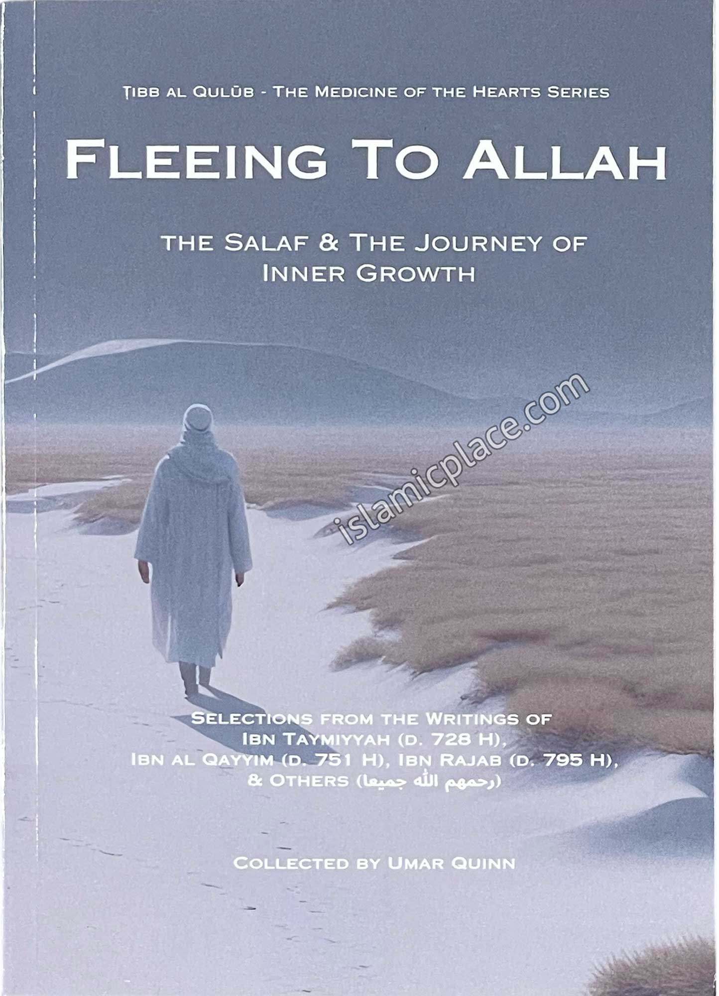 Fleeing To Allah - The Salaf & The Journey of Inner Growth - Tibb al Qulub - The Medicine of the Hearts Series