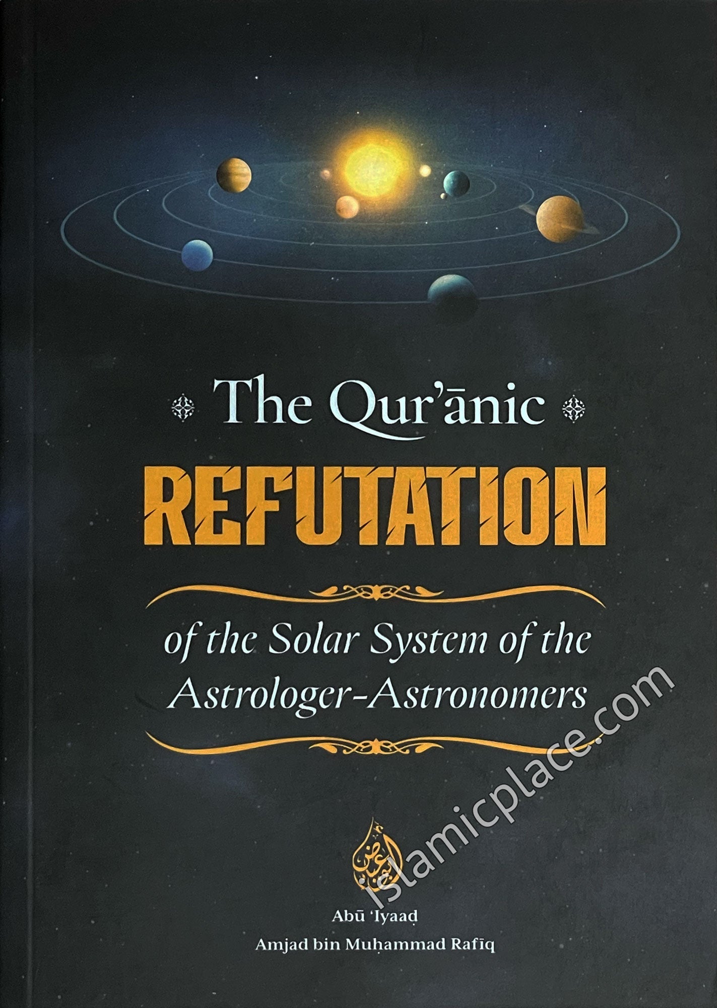 The Qur'anic Refutation of the Solar System of the Astrologer-Astronomers