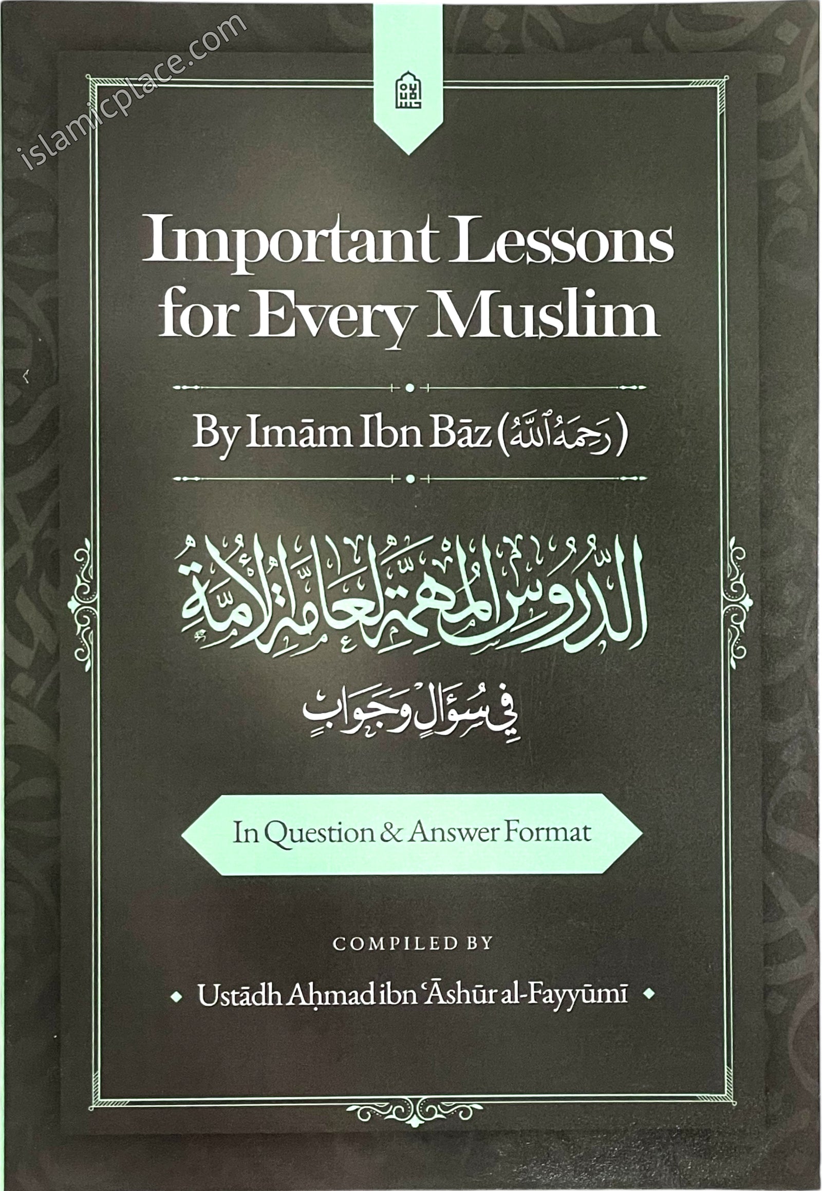 Important Lessons for Every Muslim in Question & Answer Format