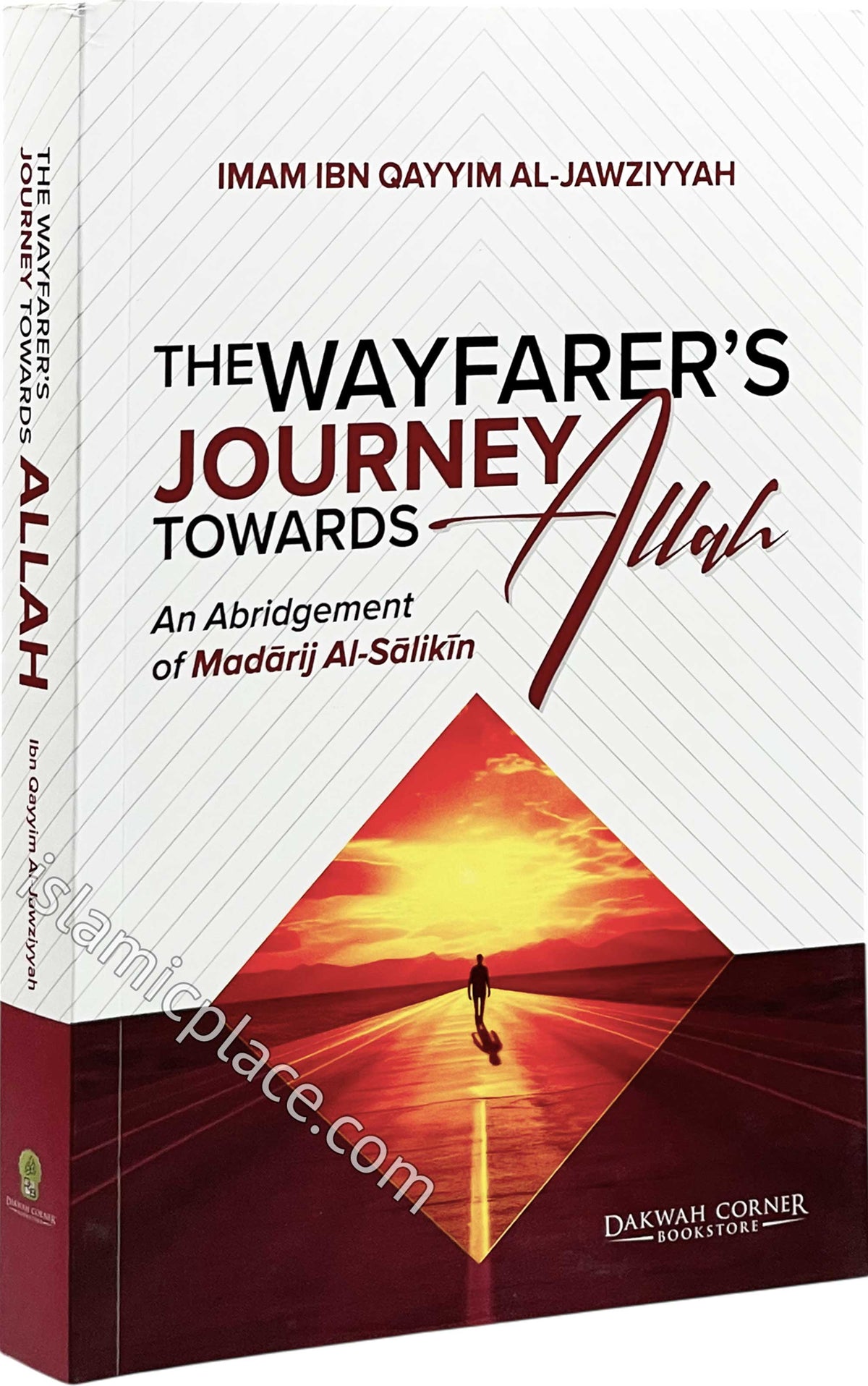 The Wayfarer's Journey Towards Allah - An Abridgement of Madarij Al-Salikin