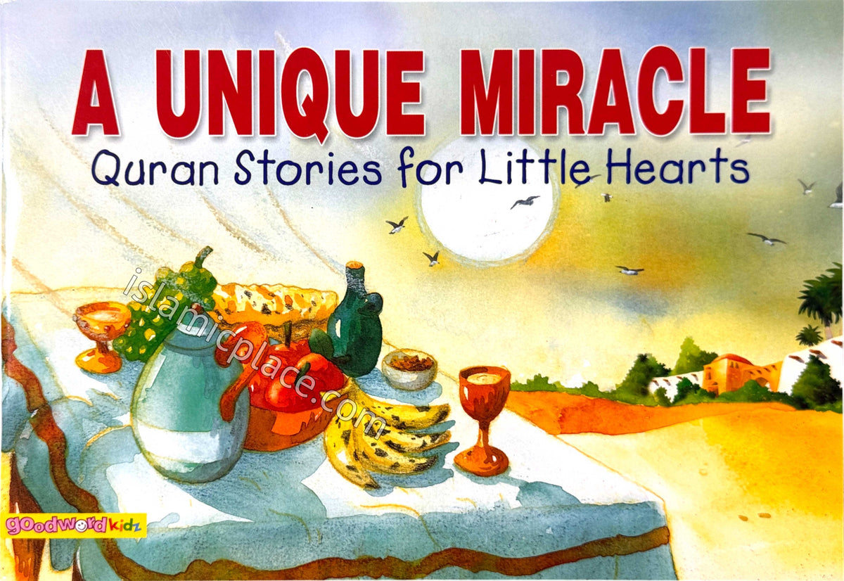 A Unique Miracle - Quran Stories for Little Hearts
