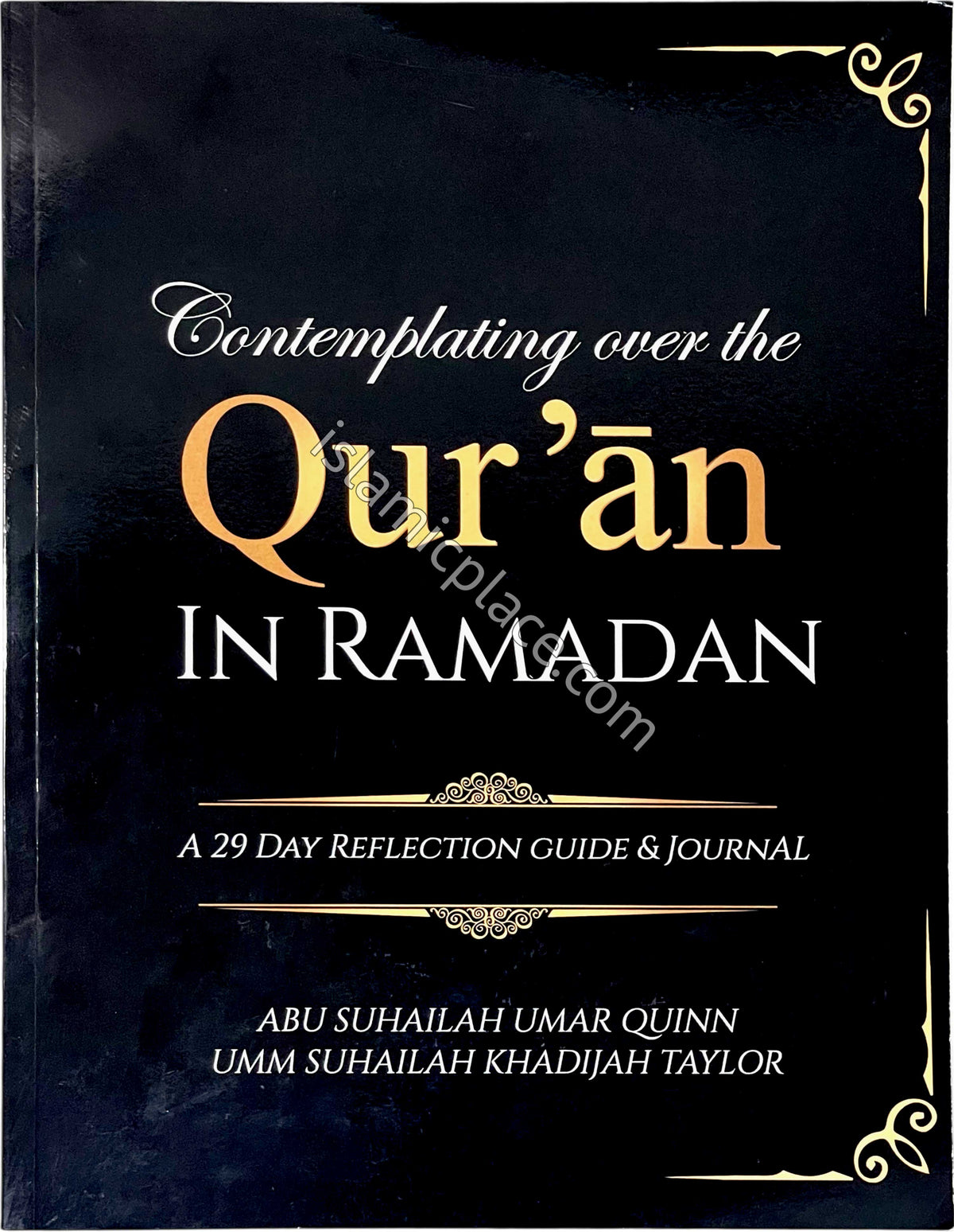 Contemplating over the Qur'an in Ramadan - A 29 Day Reflection Guide &amp; Journal