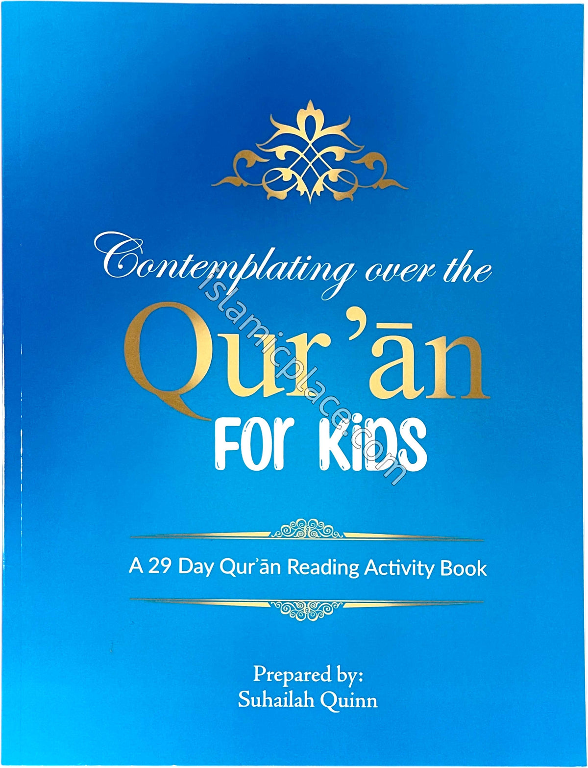 Contemplating over the Qur'an for Kids - A 29 Day Qur'an Reading Activity Book